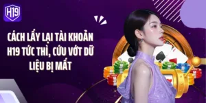 Cách Lấy Lại Tài Khoản H19 Tức Thì, Cứu Vớt Dữ Liệu Bị Mất