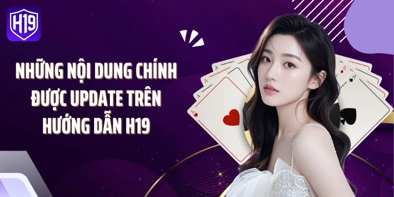 Những nội dung chính được update trên Hướng dẫn H19